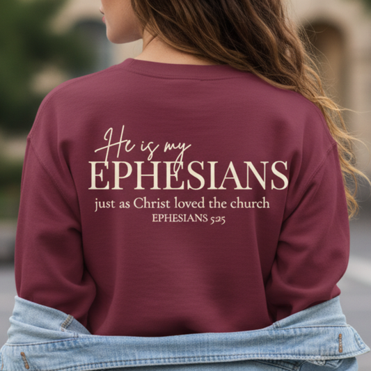 HE IS MY EPHESIANS - MEDIUM-HEAVY WEIGHT SWEATSHIRT