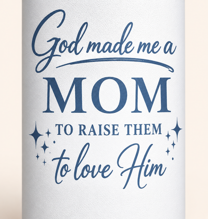 GOD MADE ME A MOM TO RAISE THEM -32oz Water Bottle
