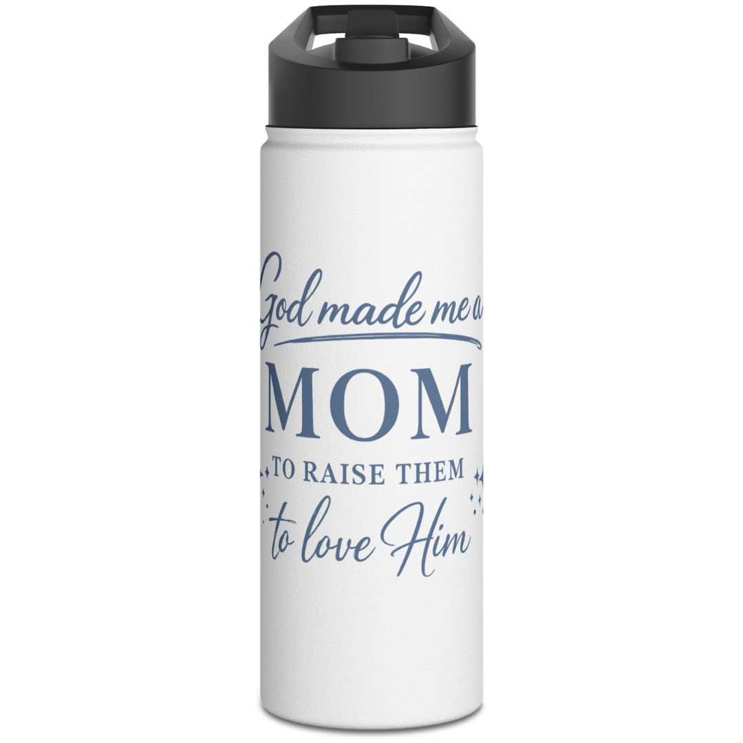 GOD MADE ME A MOM TO RAISE THEM -32oz Water Bottle