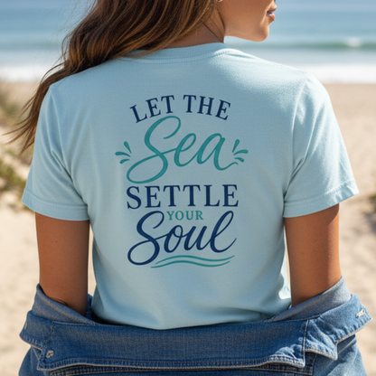 LET THE SEA SETTLE YOUR SOUL - PREMIUM T-SHIRT