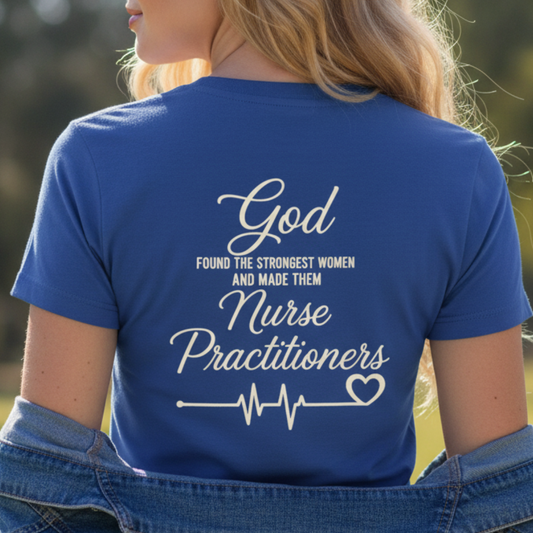 GOD FOUND/NURSE PRACTITIONERS - PREMIUM T-SHIRT
