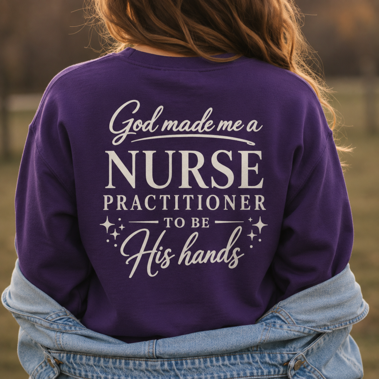 GOD MADE ME A NURSE PRACTITIONER - MEDIUM-HEAVY WEIGHT SWEATSHIRT