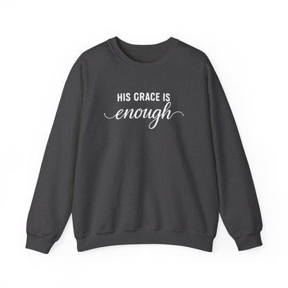 HIS GRACE IS ENOUGH - MEDIUM-HEAVY WEIGHT SWEATSHIRT