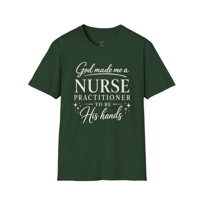 GOD MADE ME A NURSE PRACTITIONER - PREMIUM T-SHIRT