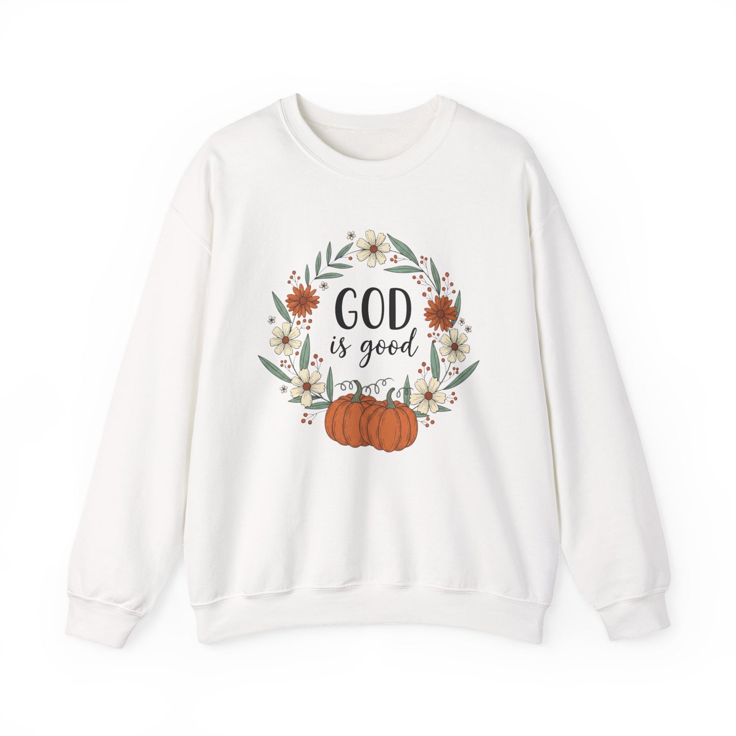 GOD IS GOOD - MEDIUM-HEAVY WEIGHT SWEATSHIRT