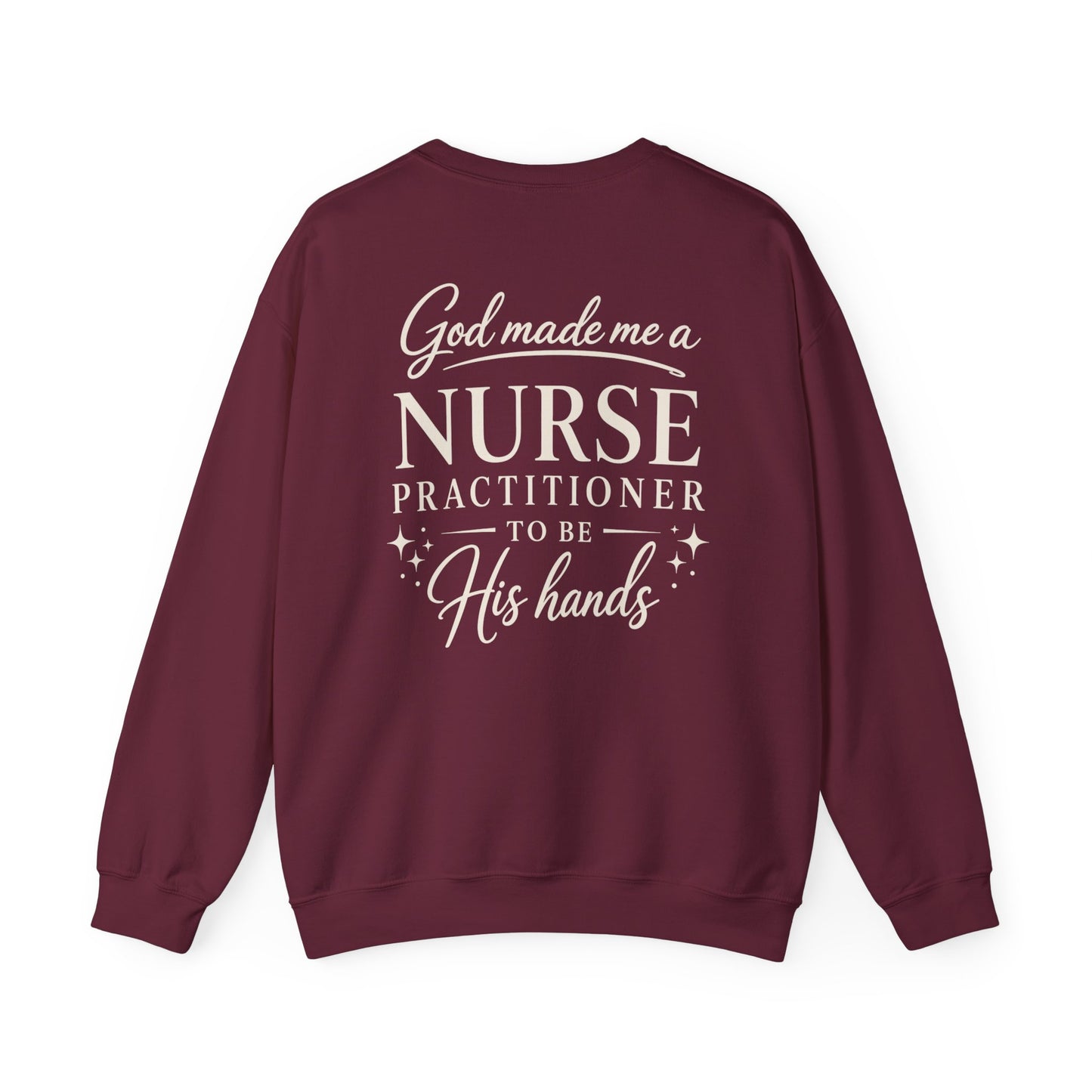 GOD MADE ME A NURSE PRACTITIONER - MEDIUM-HEAVY WEIGHT SWEATSHIRT