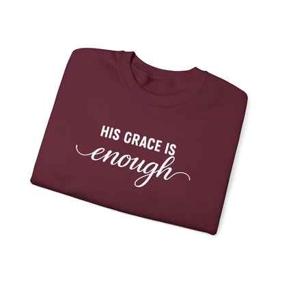 HIS GRACE IS ENOUGH - MEDIUM-HEAVY WEIGHT SWEATSHIRT