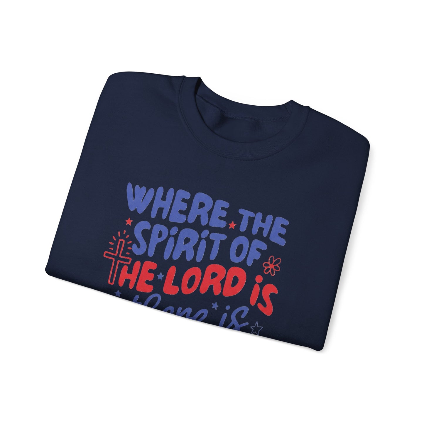 WHERE THE SPIRIT OF THE LORD IS  - MEDIUM-HEAVY WEIGHT SWEATSHIRT