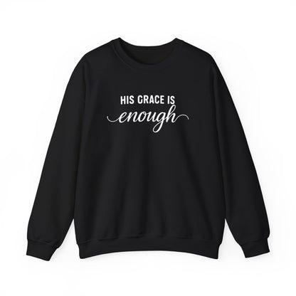HIS GRACE IS ENOUGH - MEDIUM-HEAVY WEIGHT SWEATSHIRT