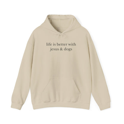 LIFE IS BETTER WITH JESUS AND DOGS - MEDIUM-HEAVY-WEIGHT HOODIE