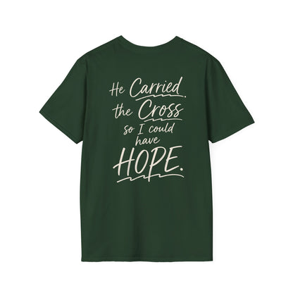 HE CARRIED THE CROSS SO I COULD HAVE HOPE - PREMIUM T-SHIRT
