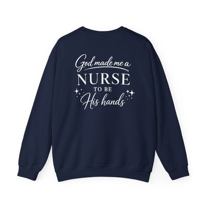GOD MADE ME A NURSE - MEDIUM-HEAVY WEIGHT SWEATSHIRT