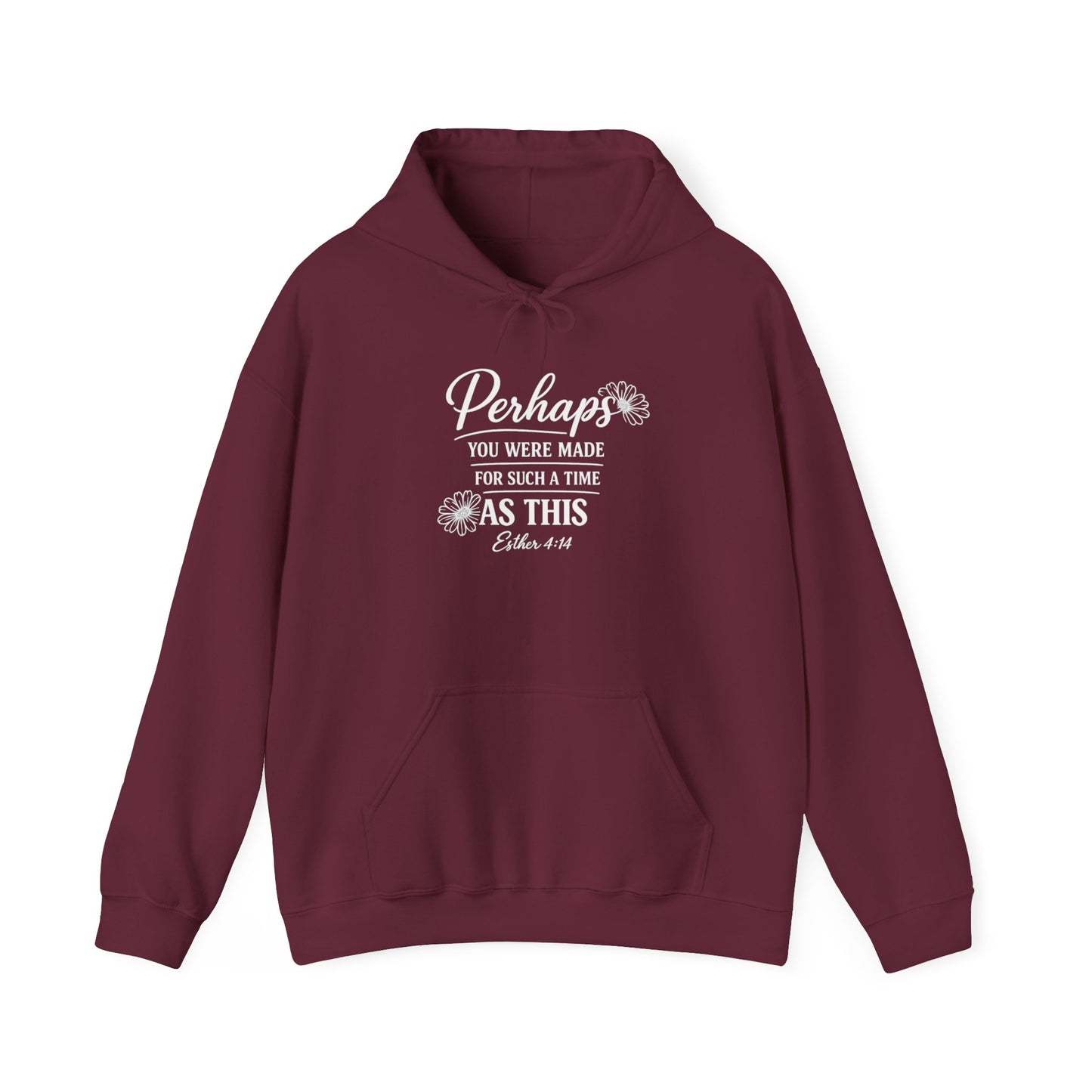 PERHAPS YOU WERE MADE - MEDIUM-HEAVY WEIGHT HOODIE