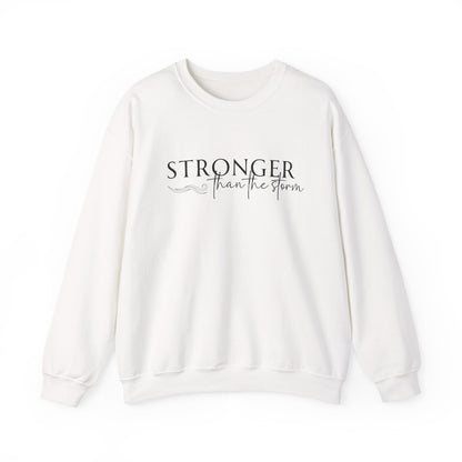 STRONGER THAN THE STORM - MEDIUM-HEAVY WEIGHT SWEATSHIRT  —