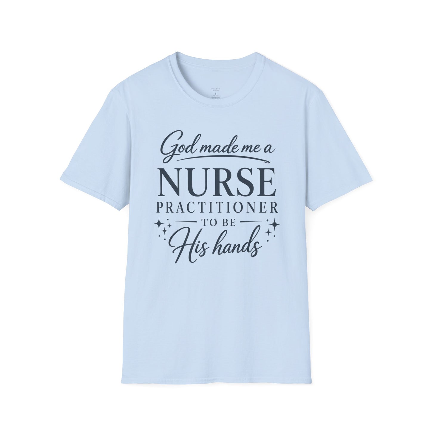 GOD MADE ME A NURSE PRACTITIONER - PREMIUM T-SHIRT