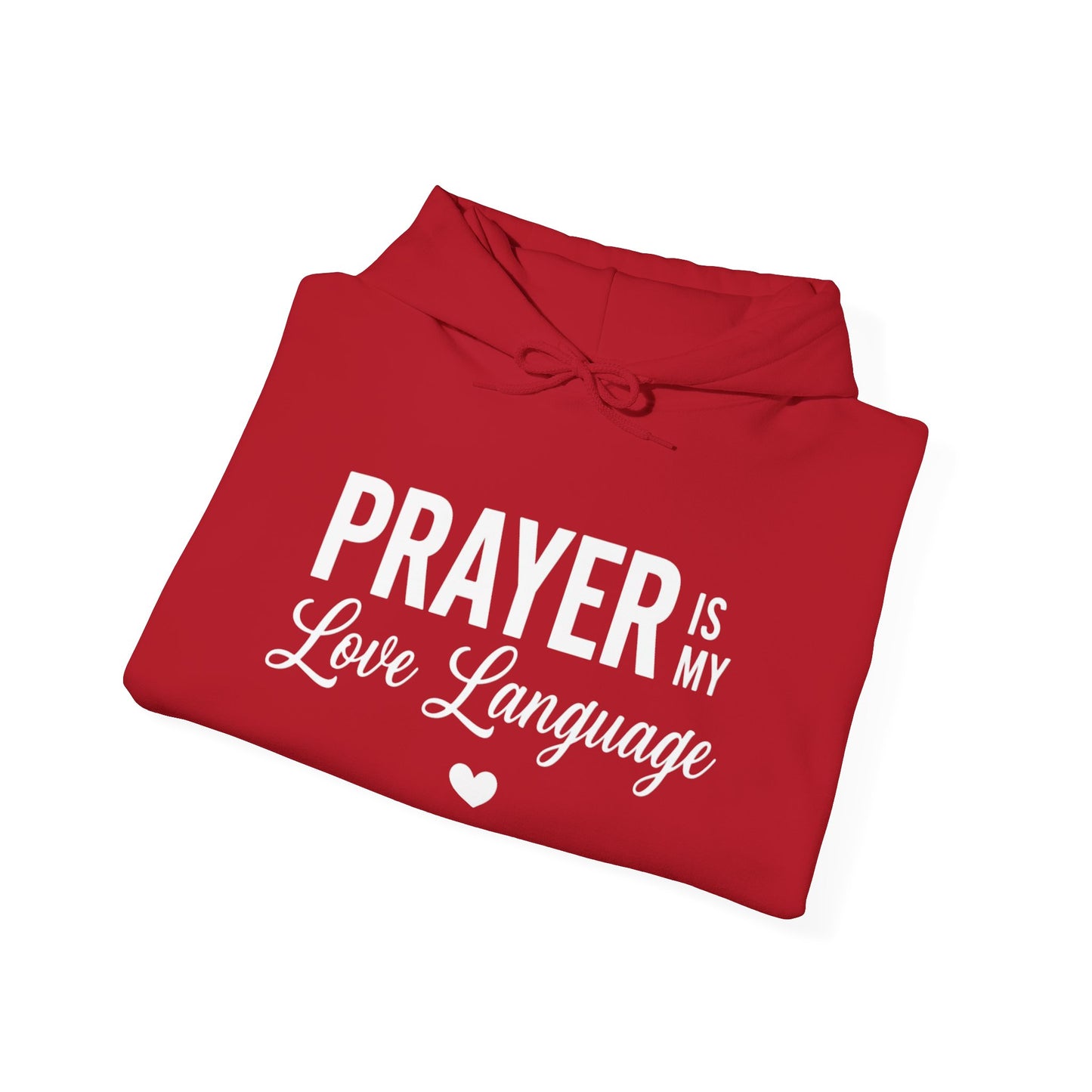 PRAYER IS MY LOVE LANGUAGE - MEDIUM-HEAVEY WEIGHT HOODIE