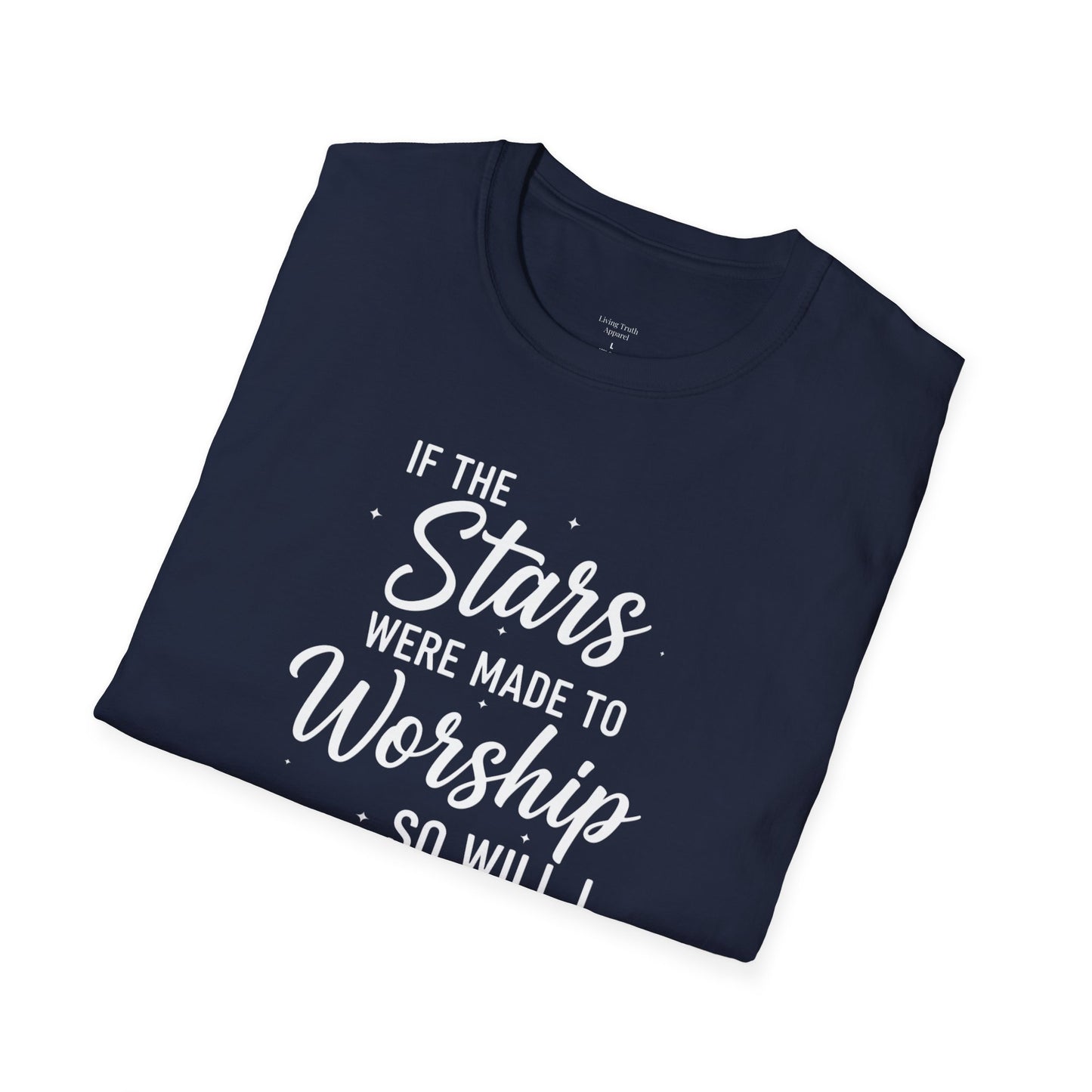 IF THE STARS WERE MADE TO WORSHIP - PREMIUM T-SHIRT