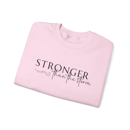 STRONGER THAN THE STORM - MEDIUM-HEAVY WEIGHT SWEATSHIRT  —