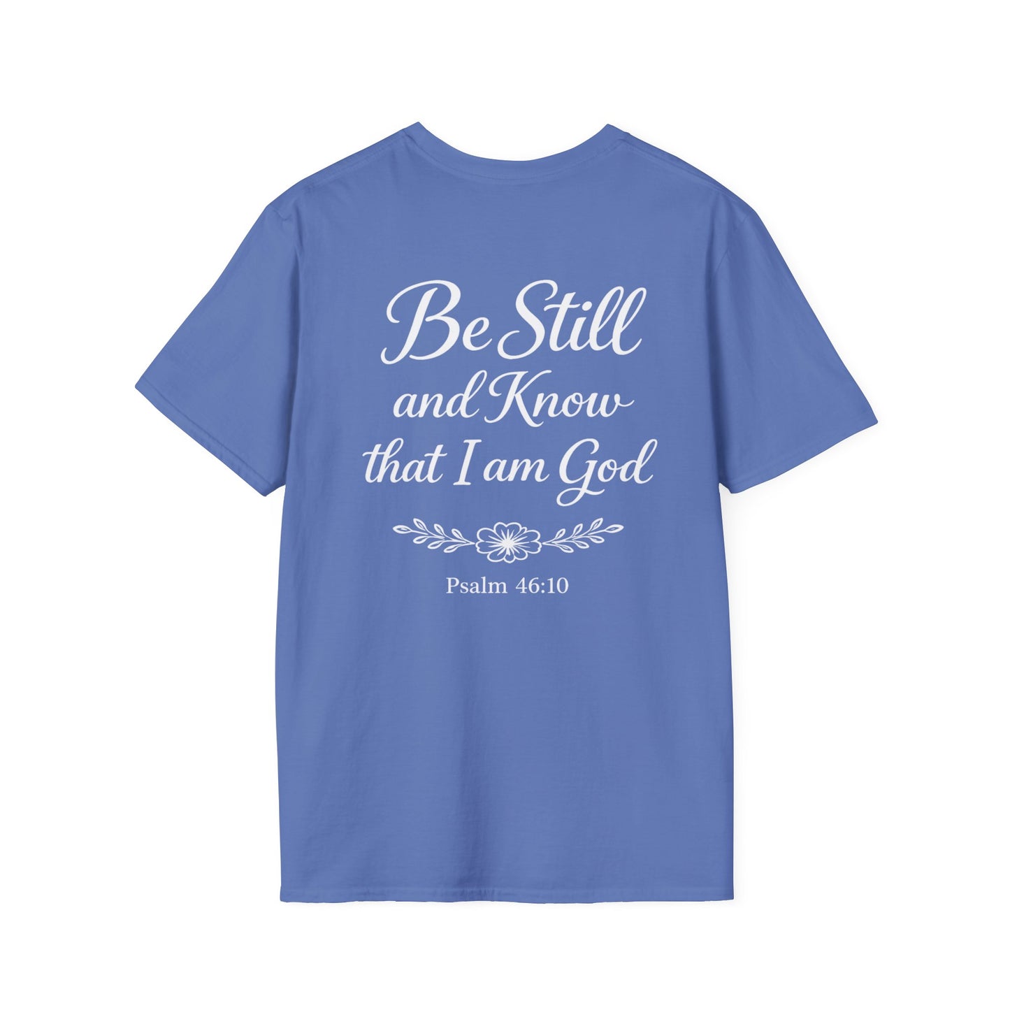 BE STILL AND KNOW - PREMIUM T-SHIRT