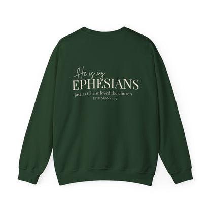 HE IS MY EPHESIANS - MEDIUM-HEAVY WEIGHT SWEATSHIRT