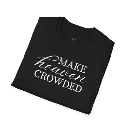 MAKE HEAVEN CROWDED - PREMIUM T-SHIRT