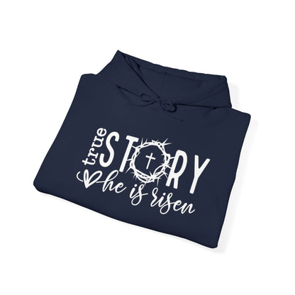 TRUE STORY, HE IS RISEN - MEDIUM-HEAVY WEIGHT HOODIE