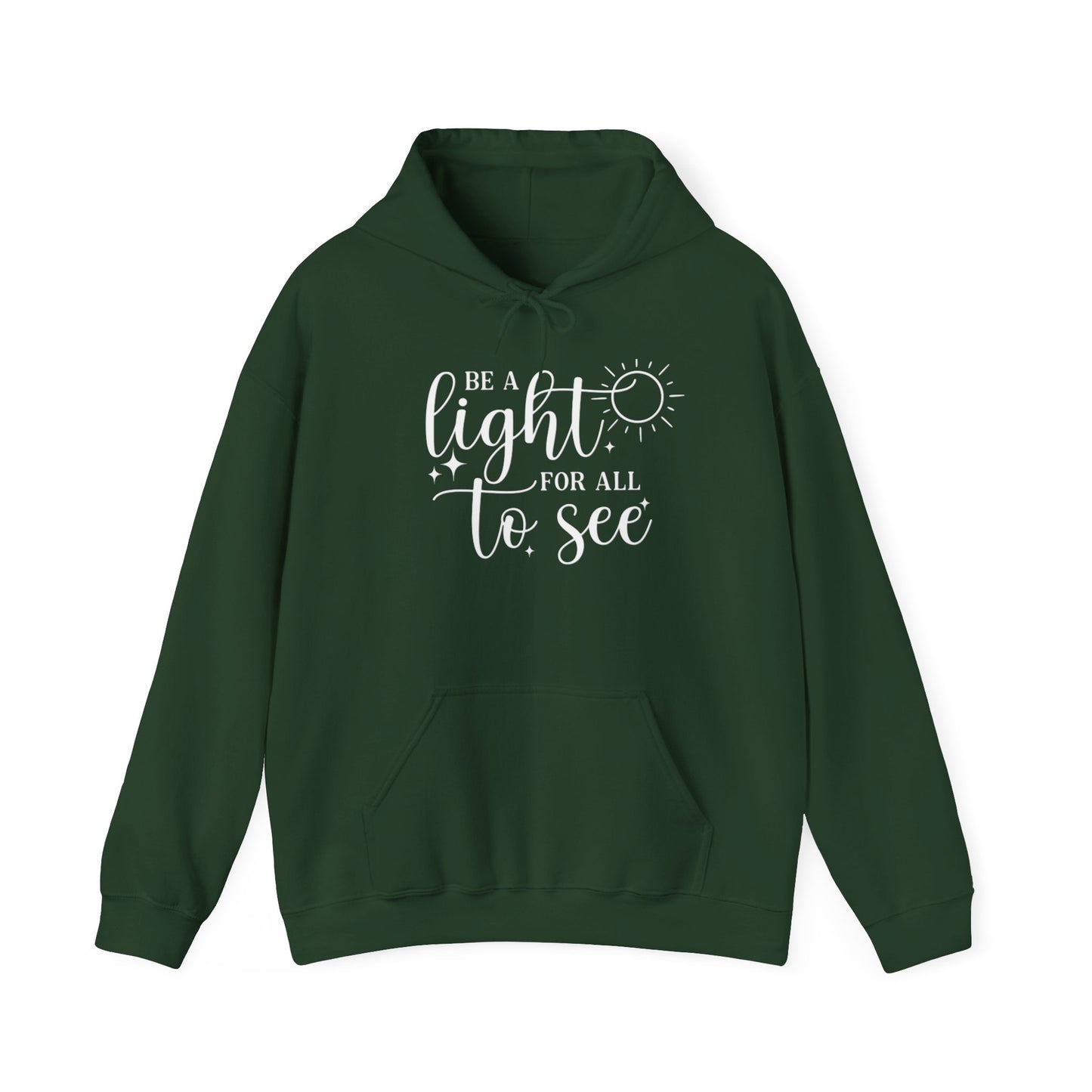 BE A LIGHT FOR ALL TO SEE - MEDIUM-HEAVY WEIGHT HOODIE