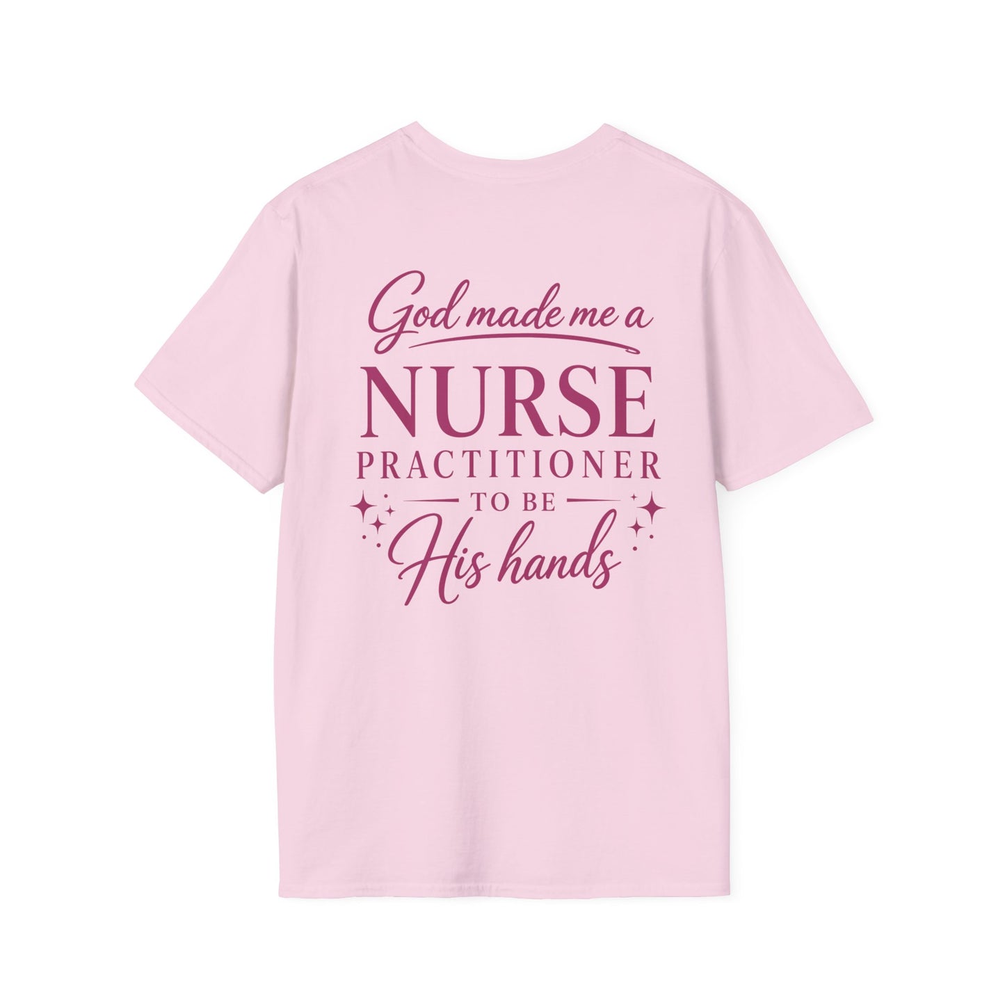 GOD MADE ME A NURSE PRACTITIONER - PREMIUM T-SHIRT