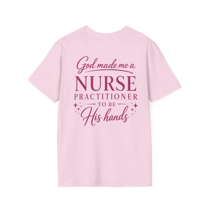 GOD MADE ME A NURSE PRACTITIONER - PREMIUM T-SHIRT