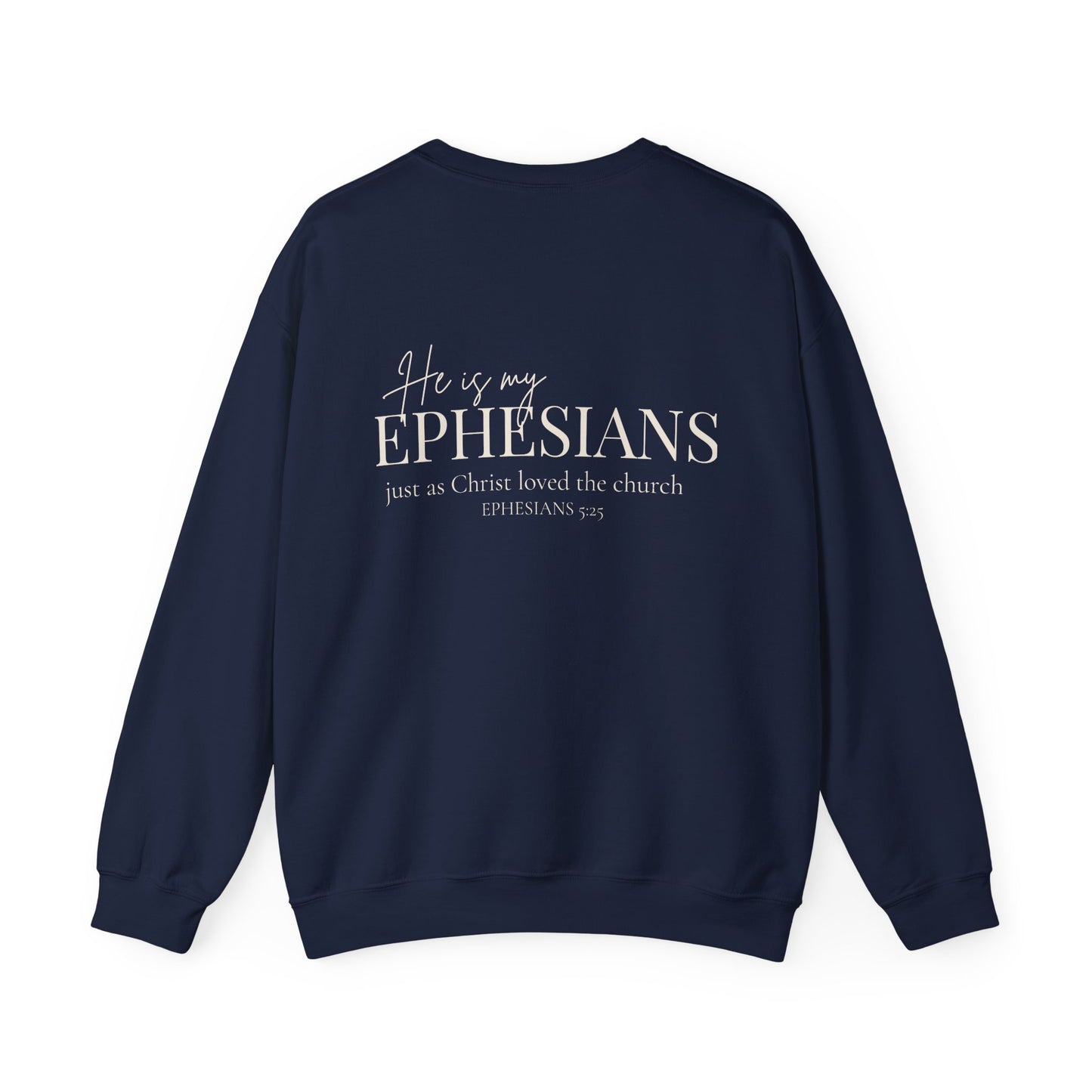 HE IS MY EPHESIANS - MEDIUM-HEAVY WEIGHT SWEATSHIRT