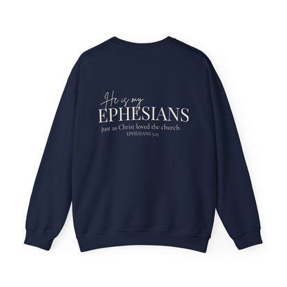 HE IS MY EPHESIANS - MEDIUM-HEAVY WEIGHT SWEATSHIRT