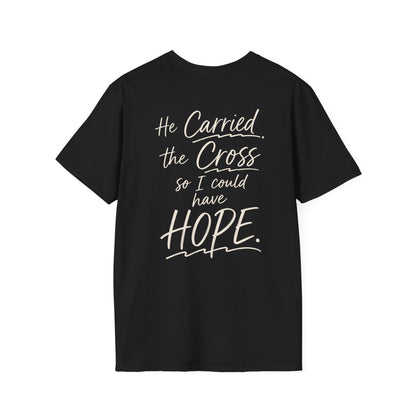 HE CARRIED THE CROSS SO I COULD HAVE HOPE - PREMIUM T-SHIRT