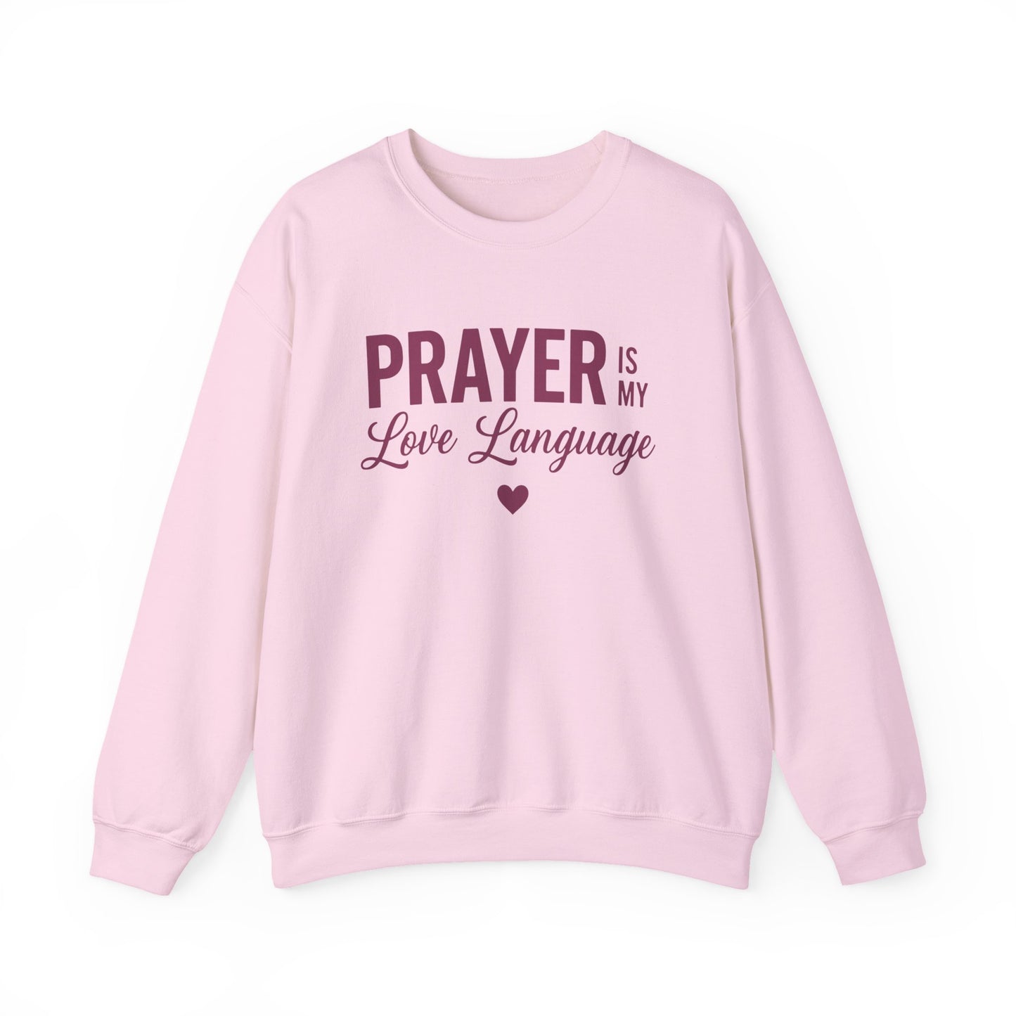 PRAYER IS MY LOVE LANGUAGE - MEDIUM-HEAVY WEIGHT SWEATSHIRT