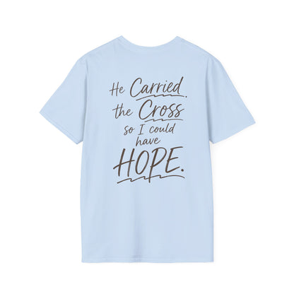 HE CARRIED THE CROSS SO I COULD HAVE HOPE - PREMIUM T-SHIRT
