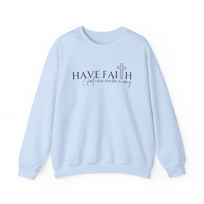 HAVE FAITH - MEDIUM-HEAVY WEIGHT SWEATSHIRT