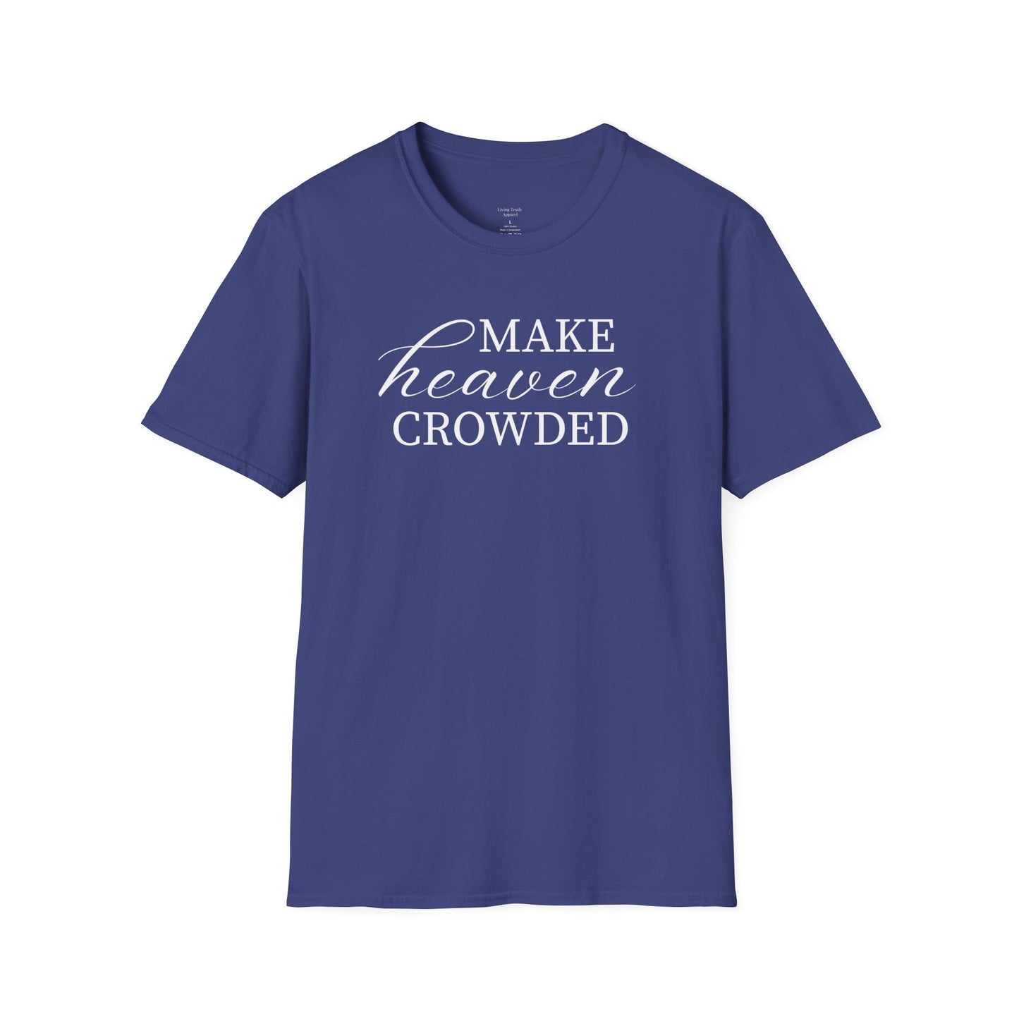 MAKE HEAVEN CROWDED - PREMIUM T-SHIRT