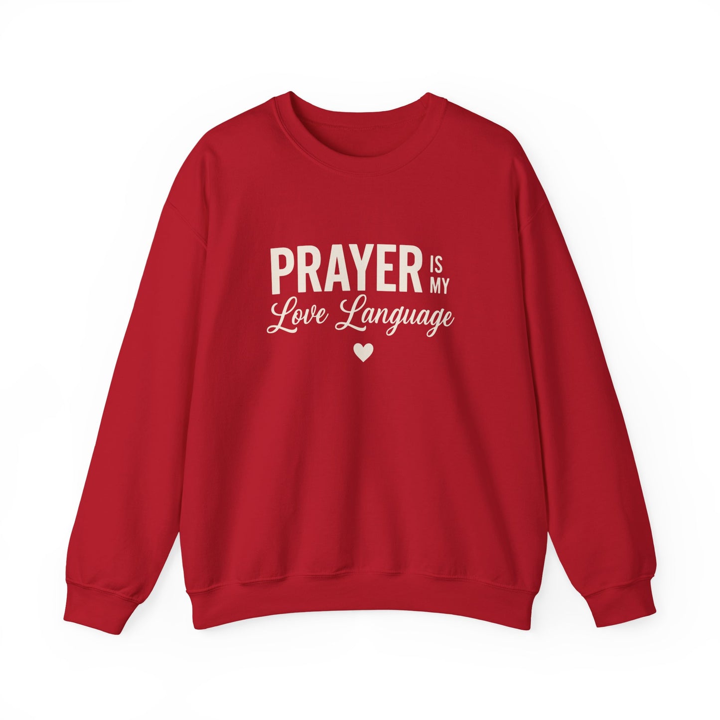 PRAYER IS MY LOVE LANGUAGE - MEDIUM-HEAVY WEIGHT SWEATSHIRT