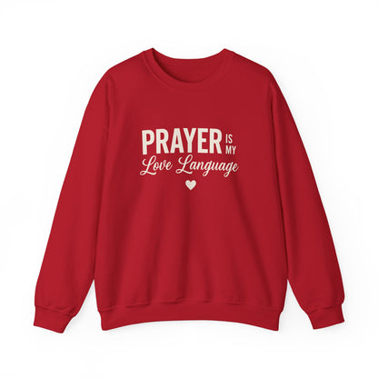 PRAYER IS MY LOVE LANGUAGE - MEDIUM-HEAVY WEIGHT SWEATSHIRT
