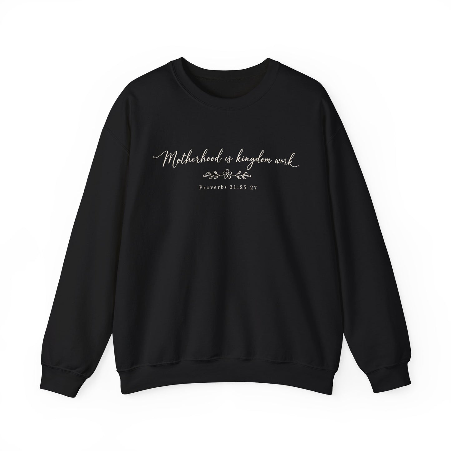 MOTHERHOOD IS KINGDOM WORK - MEDIUM-HEAVY WEIGHT SWEATSHIRT