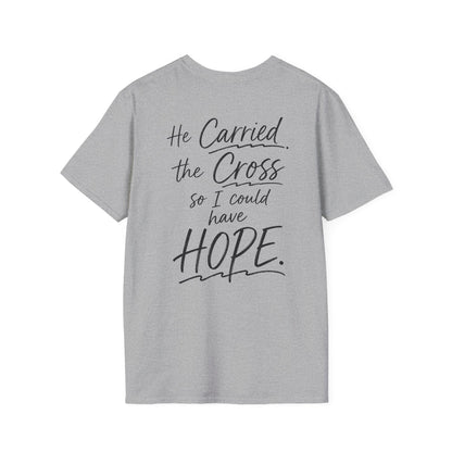 HE CARRIED THE CROSS SO I COULD HAVE HOPE - PREMIUM T-SHIRT