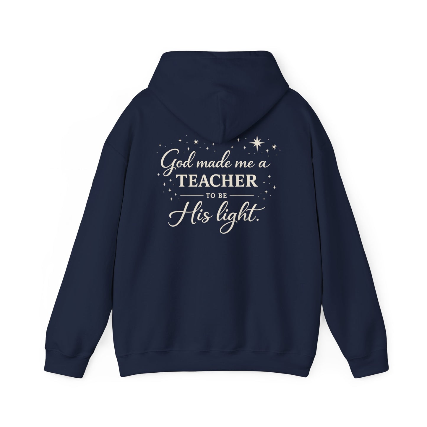 GOD MADE ME A TEACHER - MEDIUM-HEAVY WEIGHT HOODIE