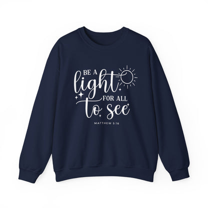BE A LIGHT FOR ALL TO SEE - MEDIUM HEAVY WEIGHT SWEATSHIRT