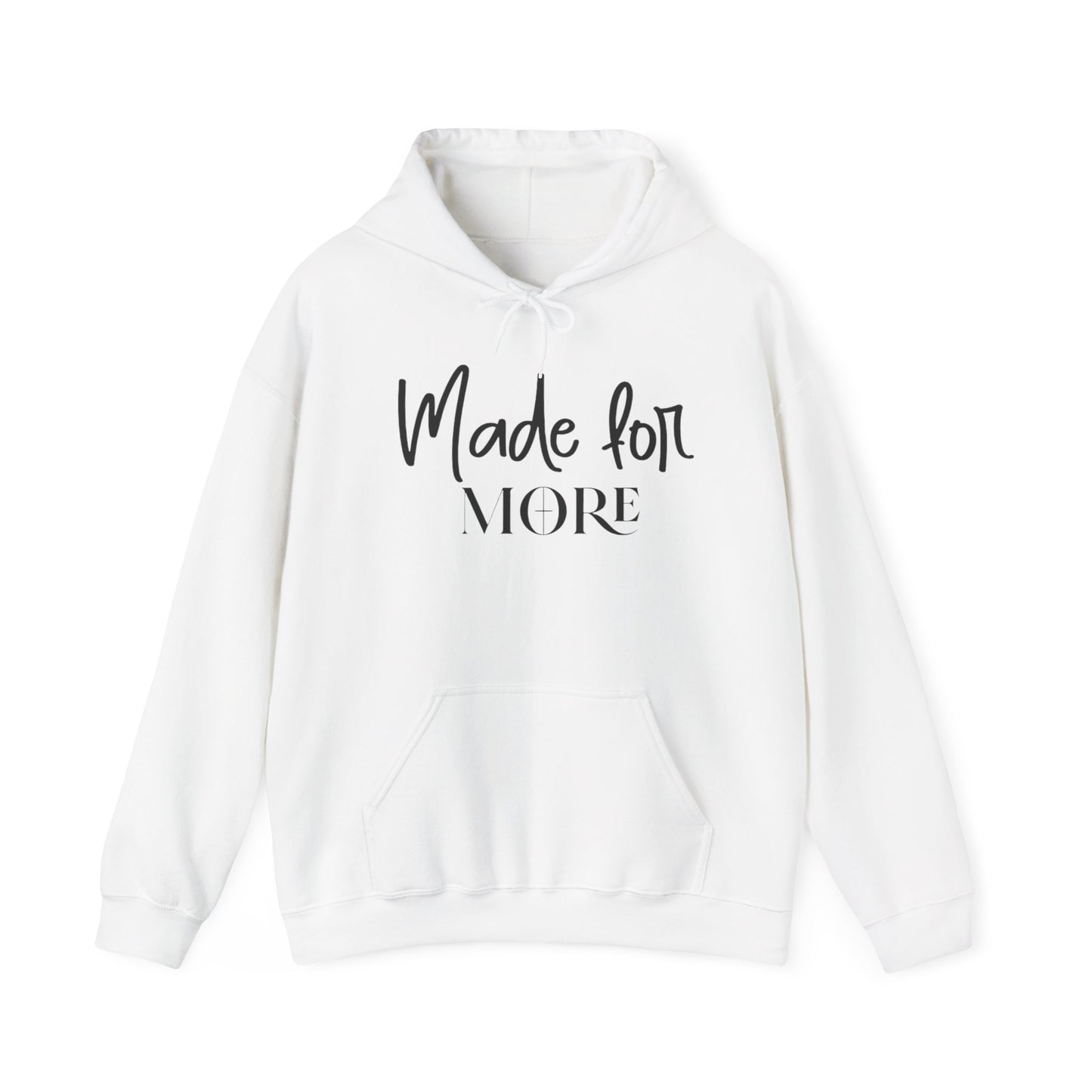 MADE FOR MORE - MEDIUM-HEAVY WEIGHT HOODIE