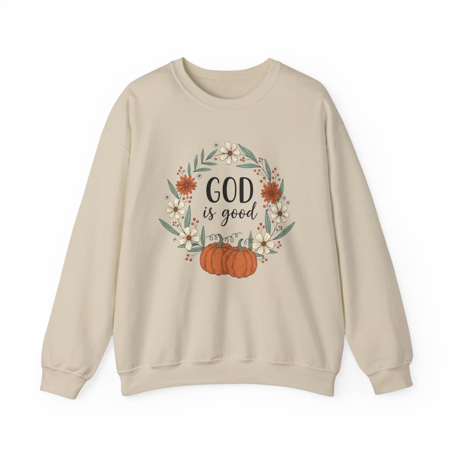 GOD IS GOOD - MEDIUM-HEAVY WEIGHT SWEATSHIRT