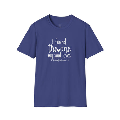 I FOUND THE ONE MY SOUL LOVES - PREMIUM T-SHIRT