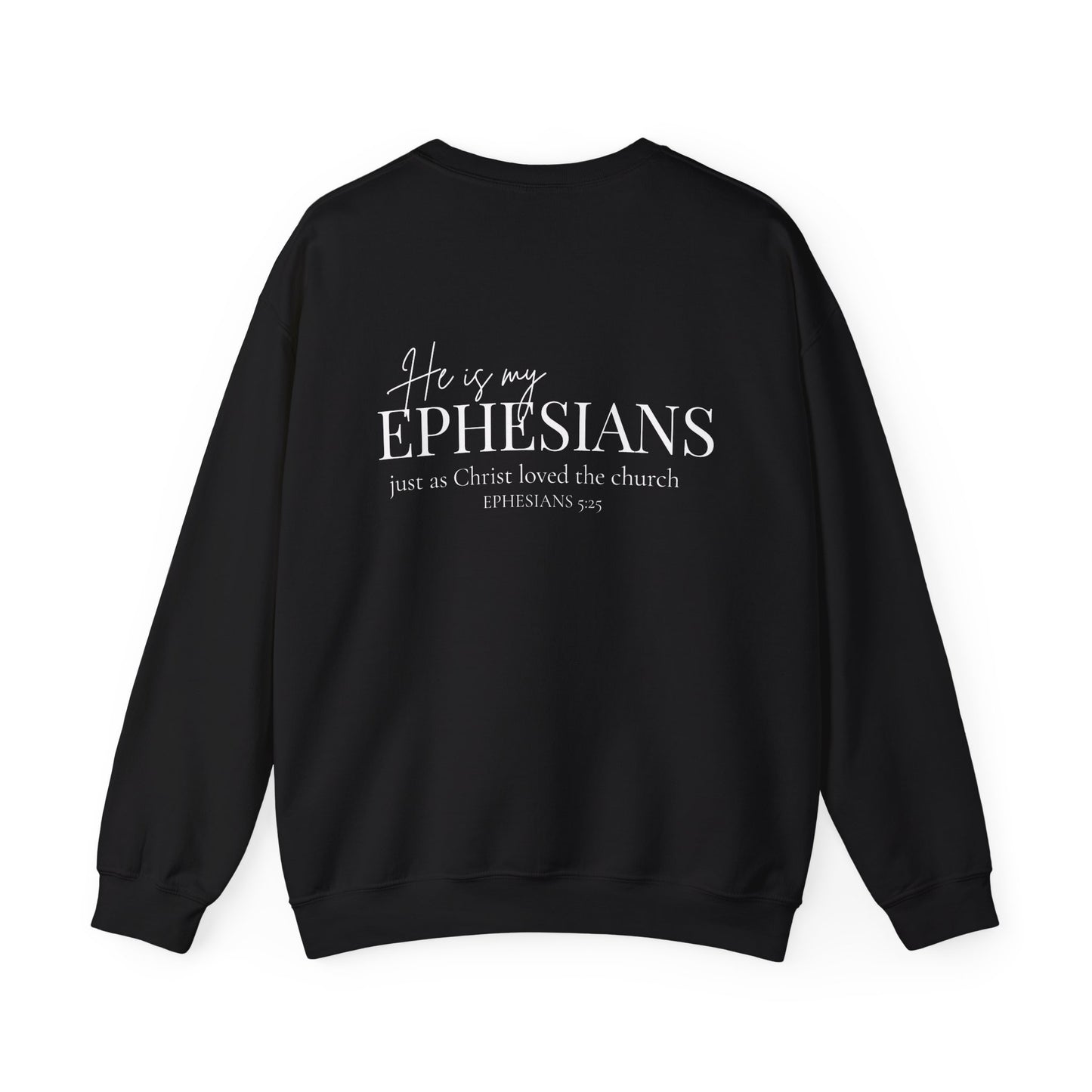 HE IS MY EPHESIANS - MEDIUM-HEAVY WEIGHT SWEATSHIRT