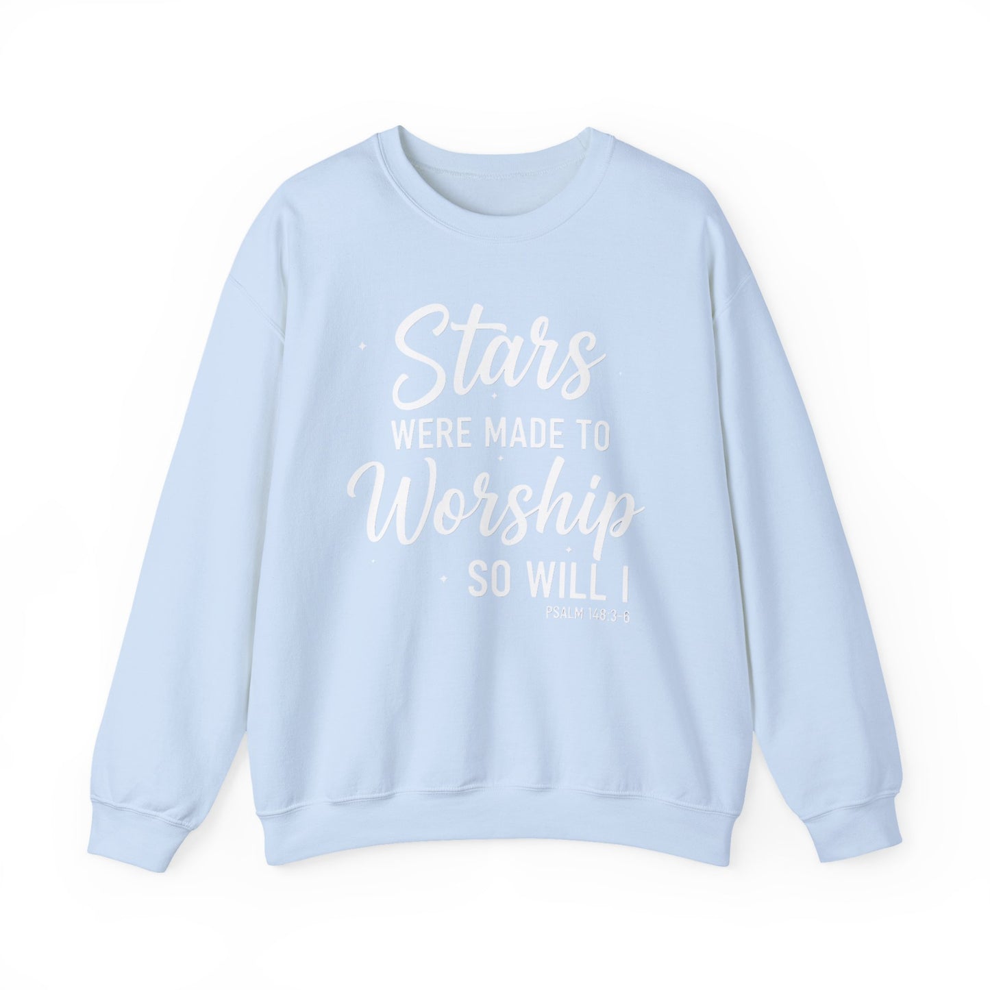 IF STARS WERE MADE TO WORSHIP - MEDIUM-HEAVY WEIGHT SWEATSHIRT