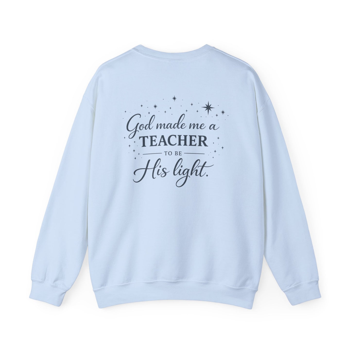 GOD MADE ME A TEACHER - MEDIUM-HEAVY WEIGHT SWEATSHIRT