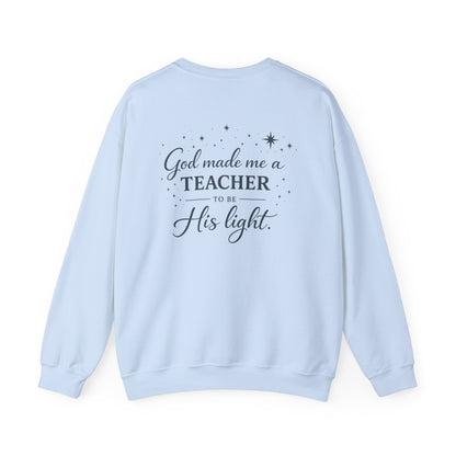 GOD MADE ME A TEACHER - MEDIUM-HEAVY WEIGHT SWEATSHIRT