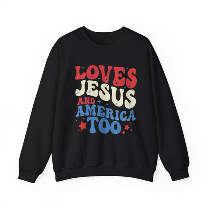 LOVES JESUS AND AMERICA TOO  MEDIUIM-HEAVY WEIGHT SWEATSHIRT